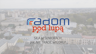 Radom pod lupą. Siła w seniorach: Jak nie tracić wigoru?